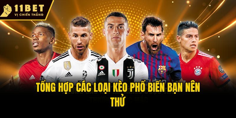 Tổng Hợp Các Loại Kèo Phổ Biến Nhất Tại Nhà Cái 11bet 1 Tổng hợp các loại kèo phổ biến bạn nên thử